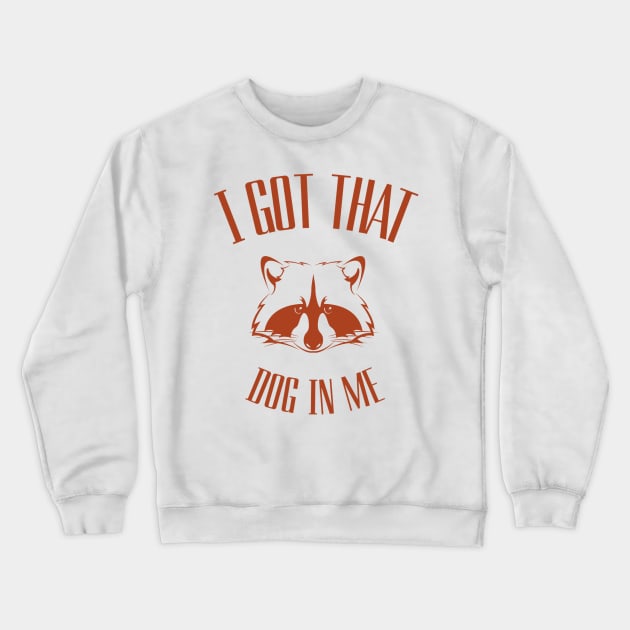 i-got-that-dog-in-me Crewneck Sweatshirt by Junalben Mamaril